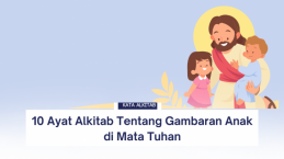 10 Ayat Alkitab Tentang Gambaran Anak di Mata Tuhan