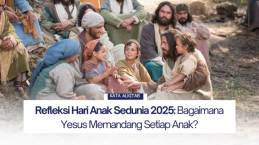 Refleksi Hari Anak Sedunia 2025: Bagaimana Yesus Memandang Setiap Anak?