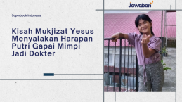 Kisah Mukjizat Yesus Menyalakan Harapan Putri Gapai Mimpi Jadi Dokter