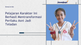 Pelajaran Karakter Ini Berhasil Mentransformasi Perilaku Asni Jadi Teladan