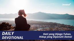Hati yang Dijaga Tuhan, Hidup yang Dipenuhi Damai