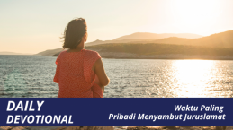 Waktu Paling Pribadi Menyambut Juruslamat