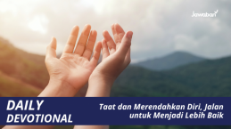 Taat dan Merendahkan Diri, Jalan untuk Menjadi Lebih Baik