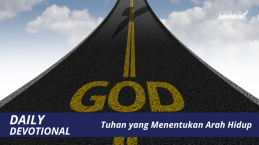 Tuhan yang Menentukan Arah Hidup