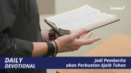 Jadi Pemberita akan Perbuatan Ajaib Tuhan