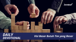 Visi Besar Butuh Tim yang Besar