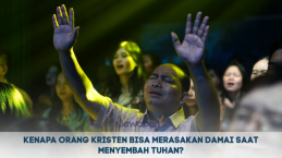 Kenapa Orang Kristen Bisa Merasakan Damai Saat Menyembah Tuhan?
