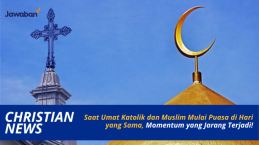 Saat Umat Katolik dan Muslim Mulai Puasa di Hari yang Sama, Momentum yang Jarang Terjadi!