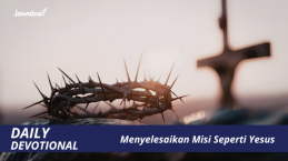 Menyelesaikan Misi Seperti Yesus