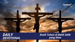 Kasih Tuhan di Balik Salib yang Hina