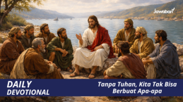 Tanpa Tuhan, Kita Tak Bisa Berbuat Apa-apa