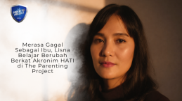 Merasa Gagal Sebagai Ibu, Lisna Belajar Berubah Dari Akronim HATI di The Parenting Project