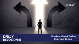 Dipaksa Masuk Dalam Rencana Tuhan