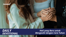 Hati yang Baru untuk Mengasihi dengan Cara Tuhan
