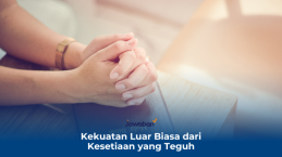 Kekuatan Luar Biasa dari Kesetiaan yang Teguh