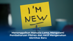 Menanggalkan Manusia Lama, Mengalami Pembaharuan Pikiran dan Aktif Mengenakan Identitas Baru