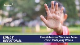 Berani Berkata Tidak Untuk Tetap Fokus Pada yang Utama