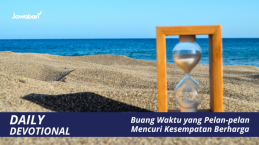Buang Waktu yang Pelan-pelan Mencuri Kesempatan Berharga