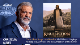 Tampilkan Surga dan Neraka, Mel Gibson Spill Visualnya di The Resurrection of the Christ