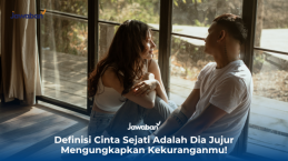 Definisi Cinta Sejati Adalah Dia Jujur Mengungkapkan Kekuranganmu!