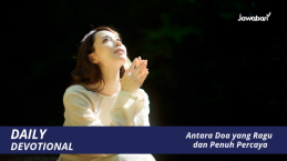 Antara Doa yang Ragu-ragu dan Penuh Percaya