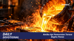 Ketika Api Pemurnian Terasa Begitu Panas