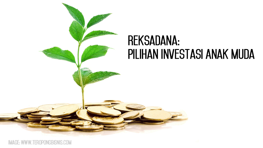 Reksadana: Pilihan Investasi Anak Muda