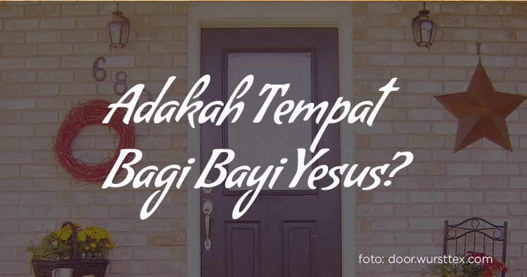 Adakah Tempat Bagi Bayi Yesus?