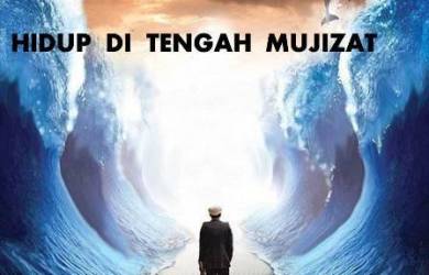 Yang Mendatangkan Mujizat Dalam Hidup