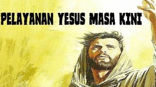 Pelayanan Yesus Masa Kini