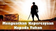 Menguatkan Kepercayaan Kepada Tuhan