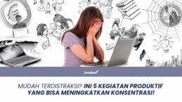Mudah Terdistraksi? Ini 5 Kegiatan Produktif yang Bisa Meningkatkan Konsentrasi!
