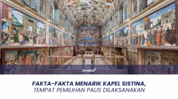 Fakta-Fakta Menarik Kapel Sistina, Tempat Pemilihan Paus Dilaksanakan
