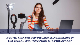 Konten Kreator Jadi Peluang Emas Berkarir di Era Digital, Apa yang Perlu Kita Persiapkan?