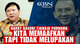 Adik Ahok, Harry Basuki Tjahaja Purnama “Kita Memaafkan Tapi Tidak Melupakan!”