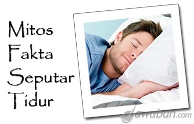 Mengungkap 6 Mitos Tentang Tidur