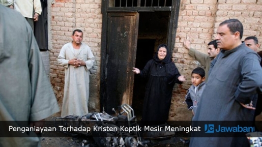 Mesir Tangkap 18 Orang Pelaku Teror & Pembakaran Rumah Kristen Koptik
