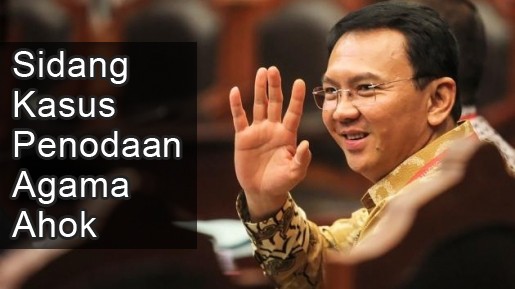 Di Sidang Kasus Penodaan Agama Besok, Ahok Ajukan 3 Saksi Ahli Yang Meringankan