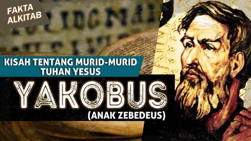 #FaktaAlkitab – Seri Kisah Murid-murid Yesus, Rasul Yakobus Murid Yang Jadi Martir Pertama