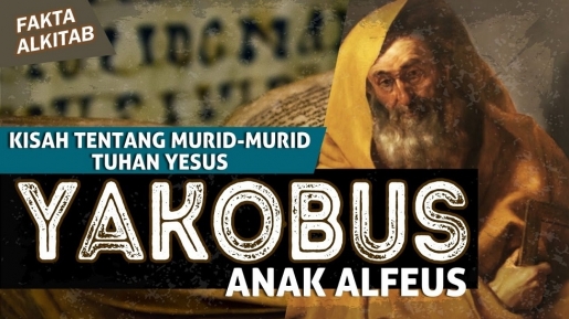 #FaktaAlkitab - Kisah Tentang Murid-murid Tuhan Yesus - Yakobus Anak Alfeus