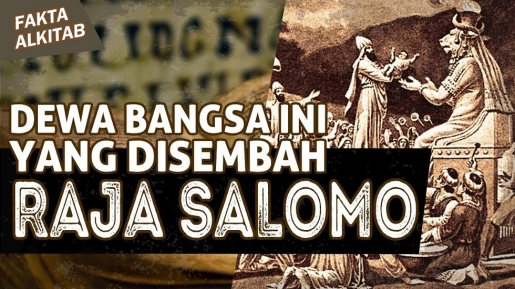 #FaktaAlkitab - Dewa Bangsa Ini Yang Disembah Raja Salomo