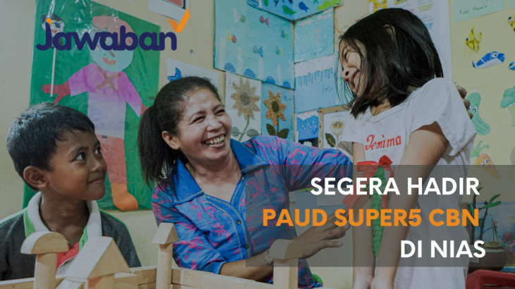 SEGERA HADIR PAUD SUPER5 CBN DI NIAS