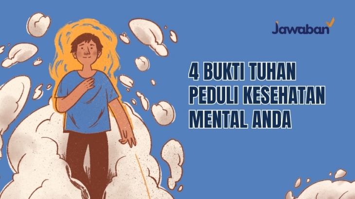 Sedang Depresi? Ini 4 Bukti Tuhan Peduli dengan Kesehatan Mental Anda