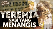 #FaktaAlkitab - Yeremia, Nabi Yang Menangis