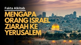 Fakta Mengapa Orang Israel Ziarah ke Yerusalem