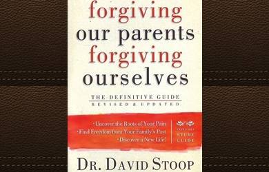 Forgiving Our Parents, Forgiving Ourselves