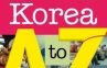 Korea A to Z, Kunci Mengenal Korea Luar Dalam