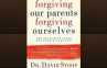 Forgiving Our Parents, Forgiving Ourselves